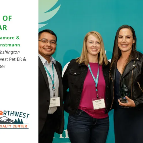 Award: ROOKIE OF THE YEAR Recipients: Dr. Kate Sycamore & Shannon Kunstmann From: Pacific Northwest Pet ER & Specialty Center
